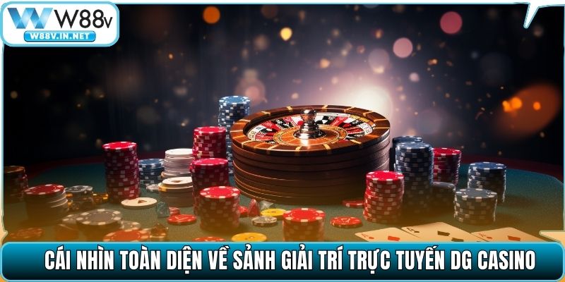 Cái nhìn toàn diện về sảnh giải trí trực tuyến DG Casino
