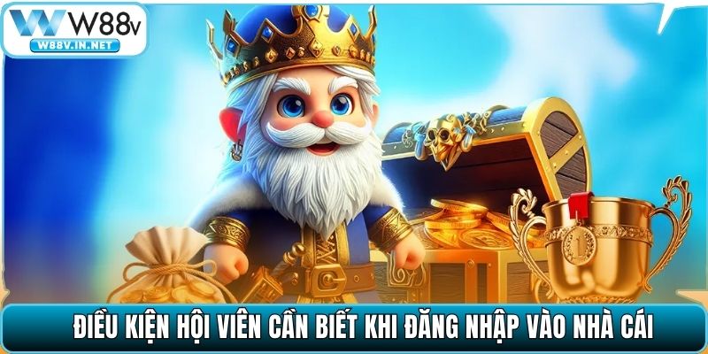 Điều kiện hội viên cần biết khi đăng nhập vào nhà cái
