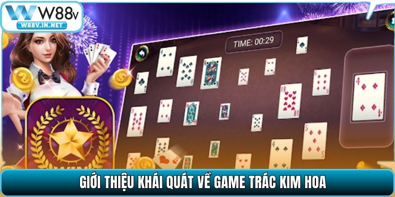 Giới thiệu khái quát về game Trác Kim Hoa