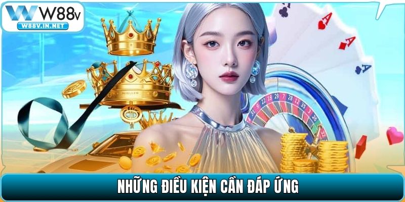 Những điều kiện cần đáp ứng